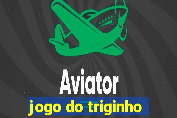 jogo do triginho