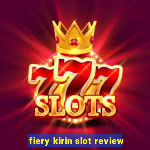 fiery kirin slot review