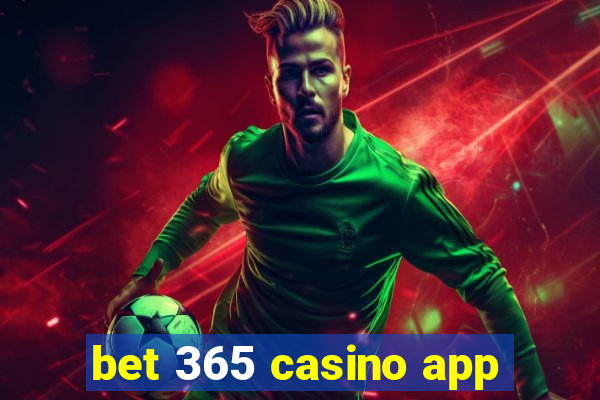 bet 365 casino app