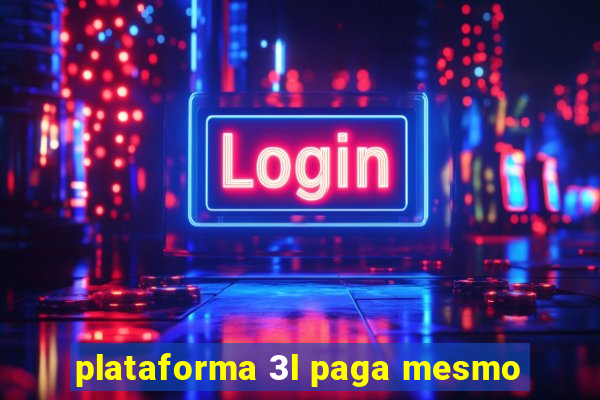 plataforma 3l paga mesmo