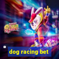 dog racing bet