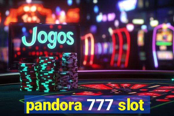 pandora 777 slot