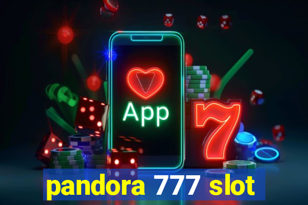 pandora 777 slot