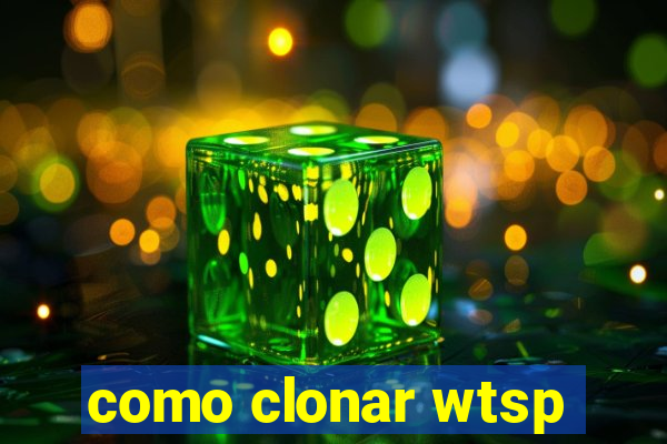 como clonar wtsp