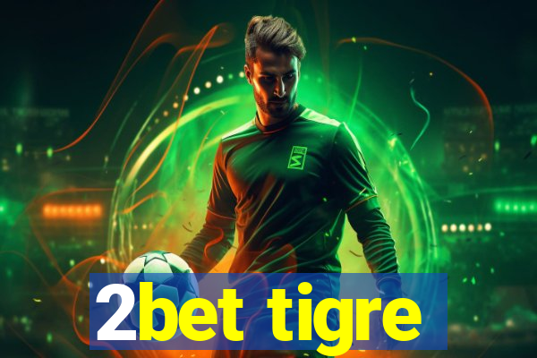 2bet tigre