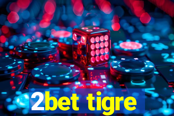 2bet tigre