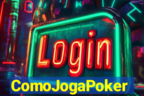 ComoJogaPoker