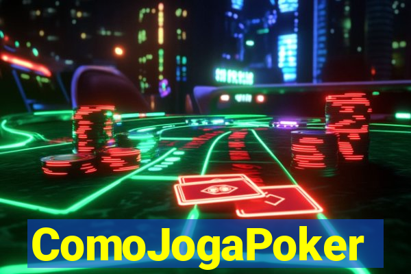 ComoJogaPoker