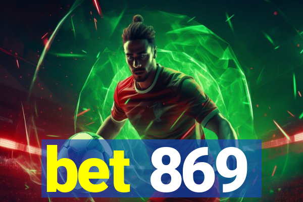 bet 869