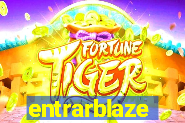 entrarblaze