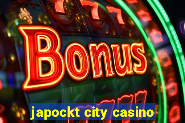 japockt city casino