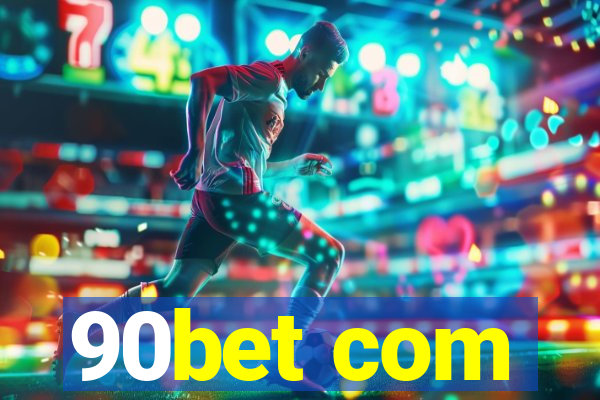 90bet com