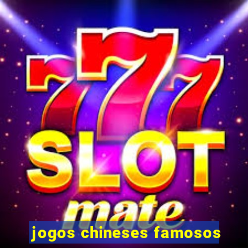 jogos chineses famosos