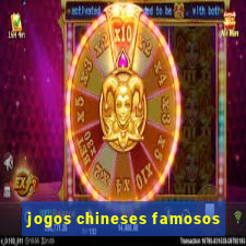 jogos chineses famosos