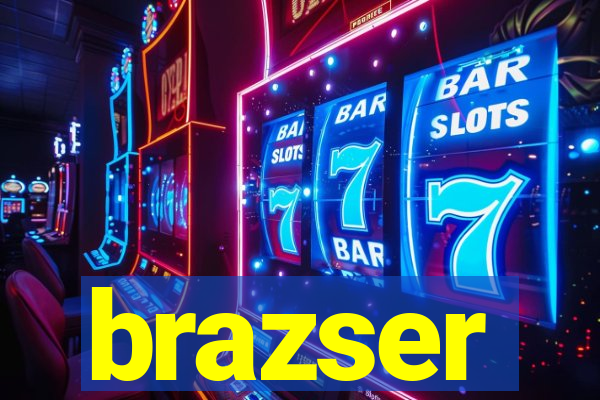 brazser