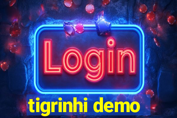 tigrinhi demo