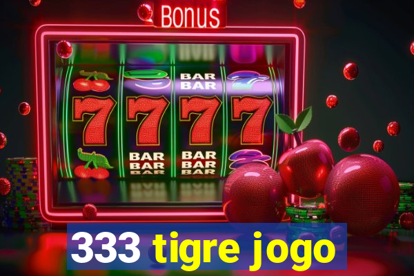 333 tigre jogo