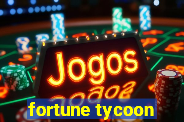 fortune tycoon