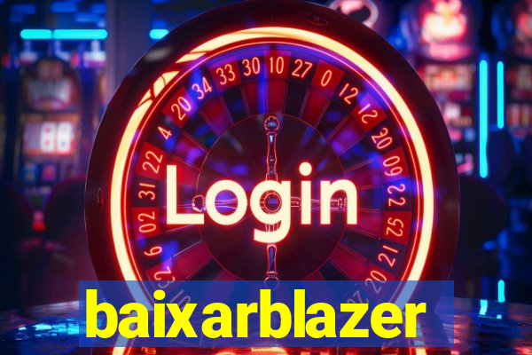 baixarblazer