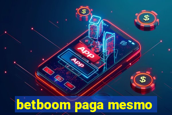 betboom paga mesmo