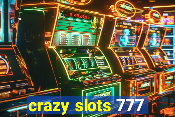 crazy slots 777