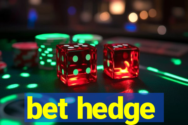 bet hedge