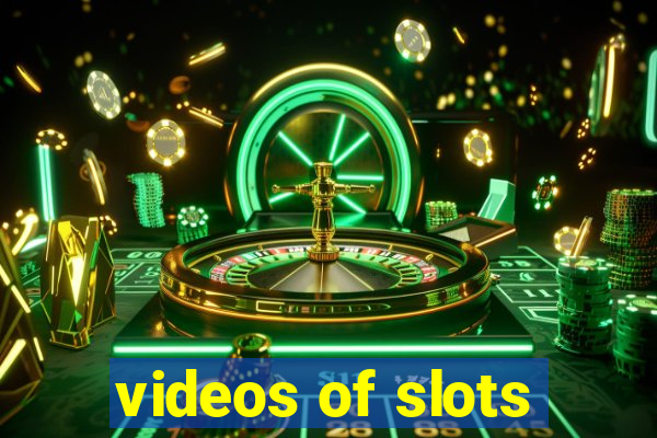 videos of slots