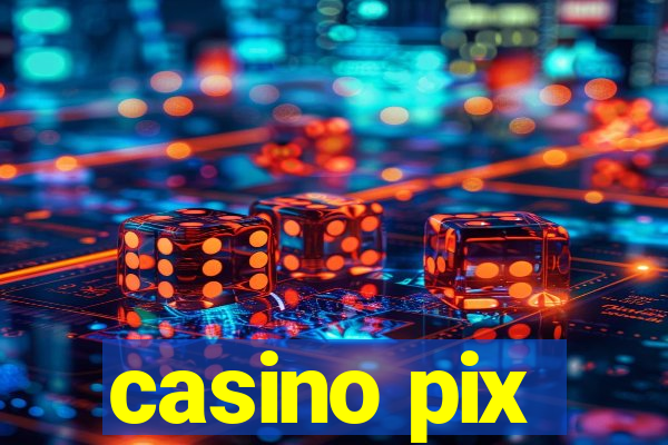 casino pix