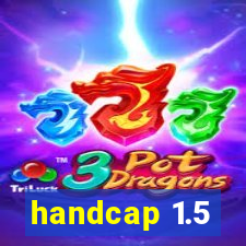 handcap 1.5