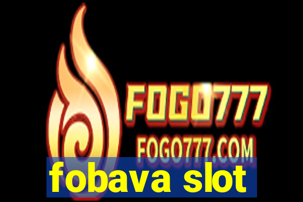 fobava slot