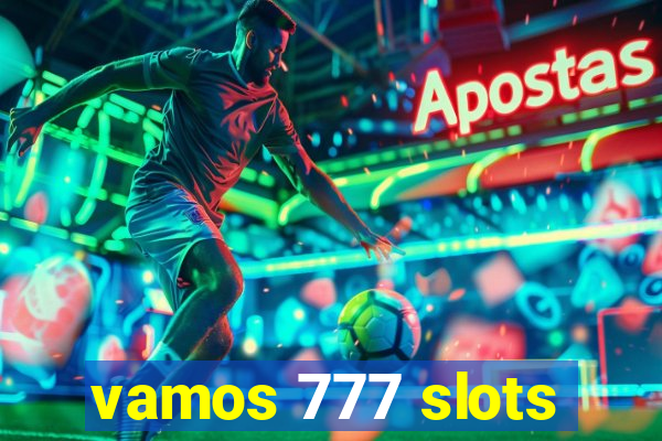 vamos 777 slots