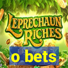 o bets