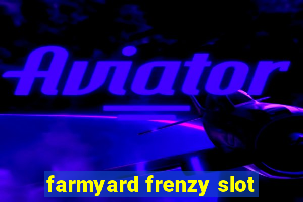 farmyard frenzy slot