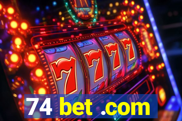 74 bet .com