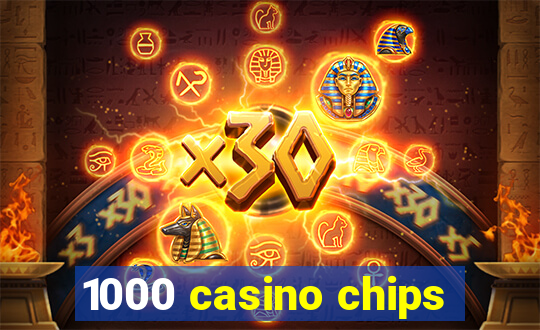 1000 casino chips