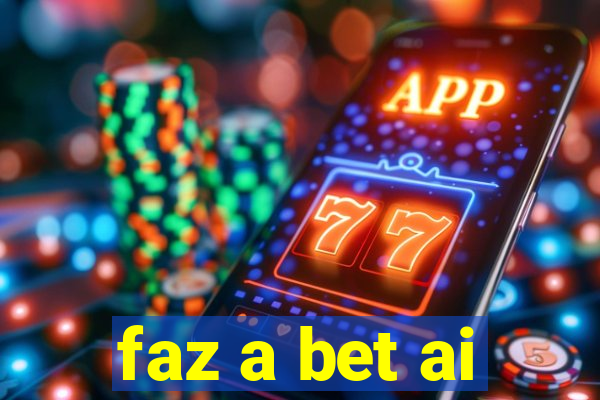 faz a bet ai