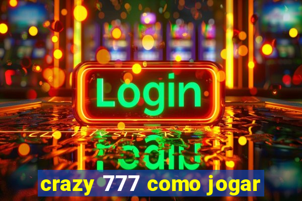 crazy 777 como jogar