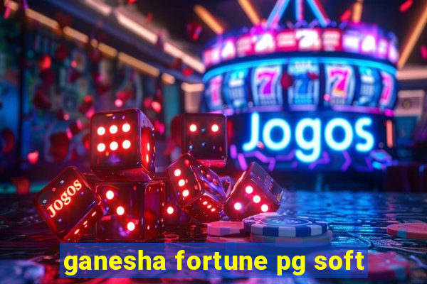 ganesha fortune pg soft