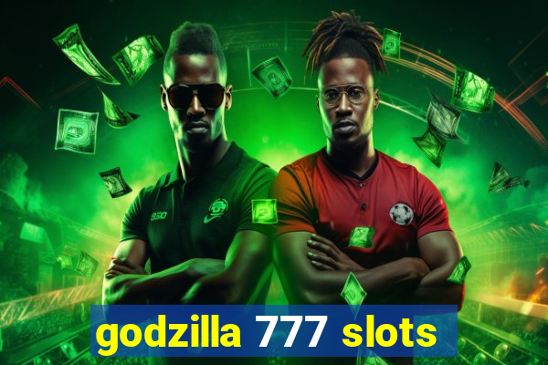 godzilla 777 slots