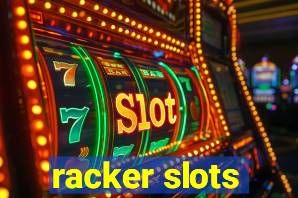 racker slots