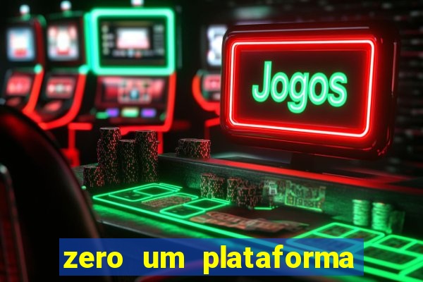 zero um plataforma de jogos