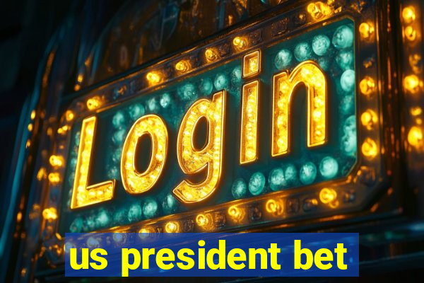 us president bet