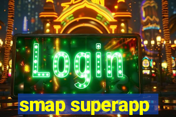 smap superapp