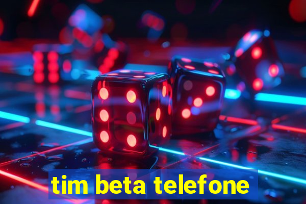 tim beta telefone