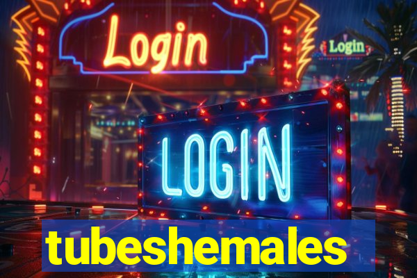 tubeshemales