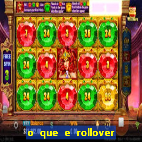 o que e rollover no jogo