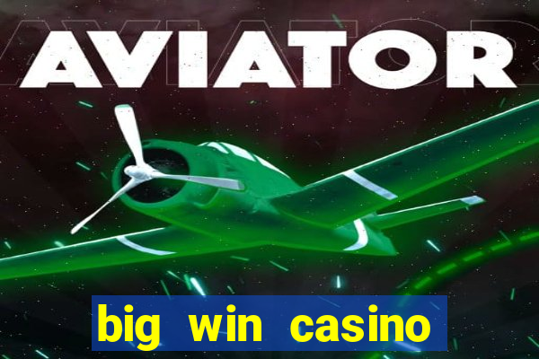 big win casino slot games