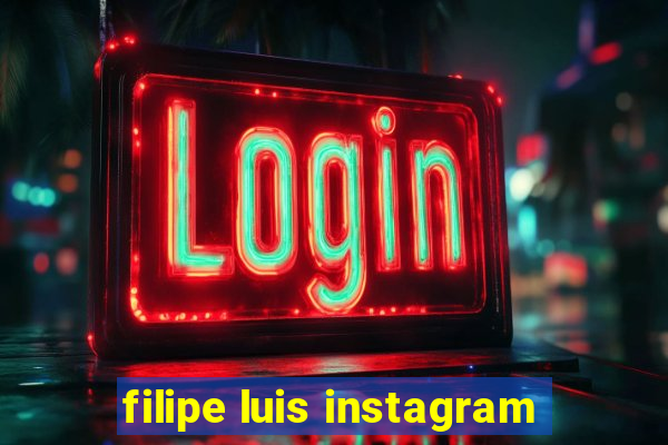 filipe luis instagram