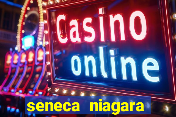 seneca niagara casino & hotel niagara falls