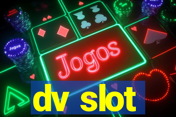 dv slot